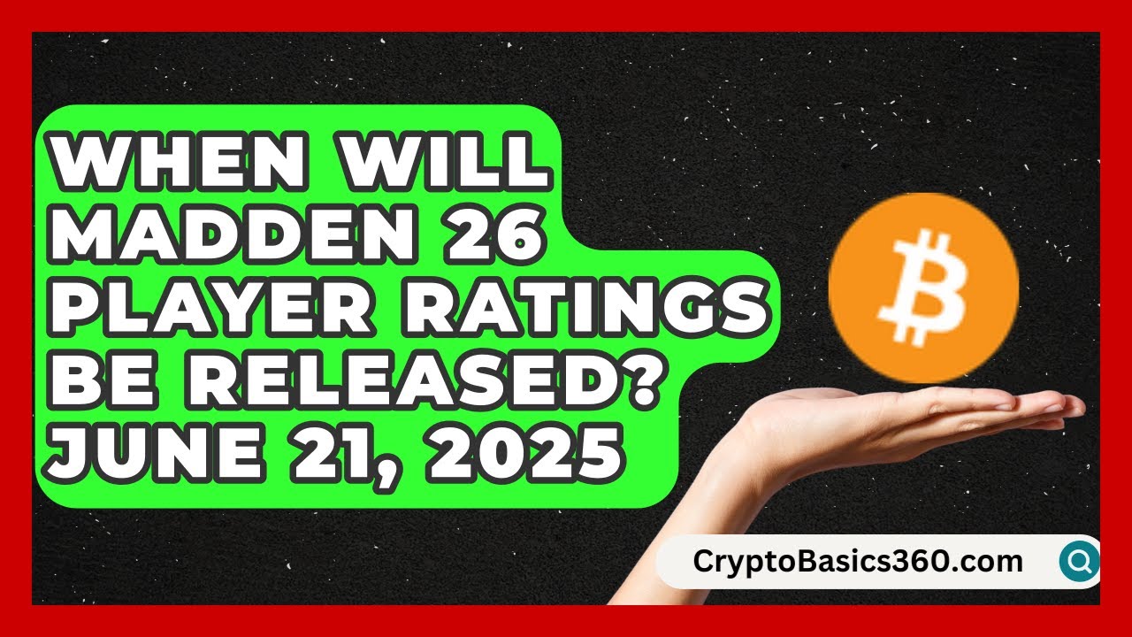 When Will Madden 26 Player Ratings Be Released? June 21, 2025 | Joystick Generations