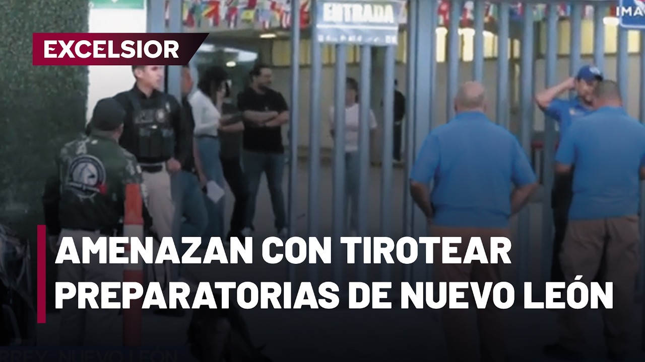 Amenaza de ataques armados en dos preparatorias de Nuevo León