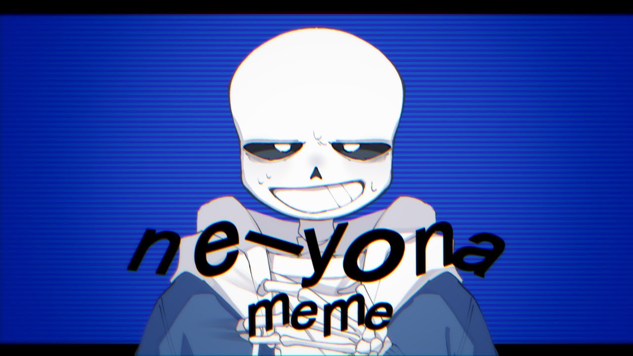 ne-yonα meme【Undertale】