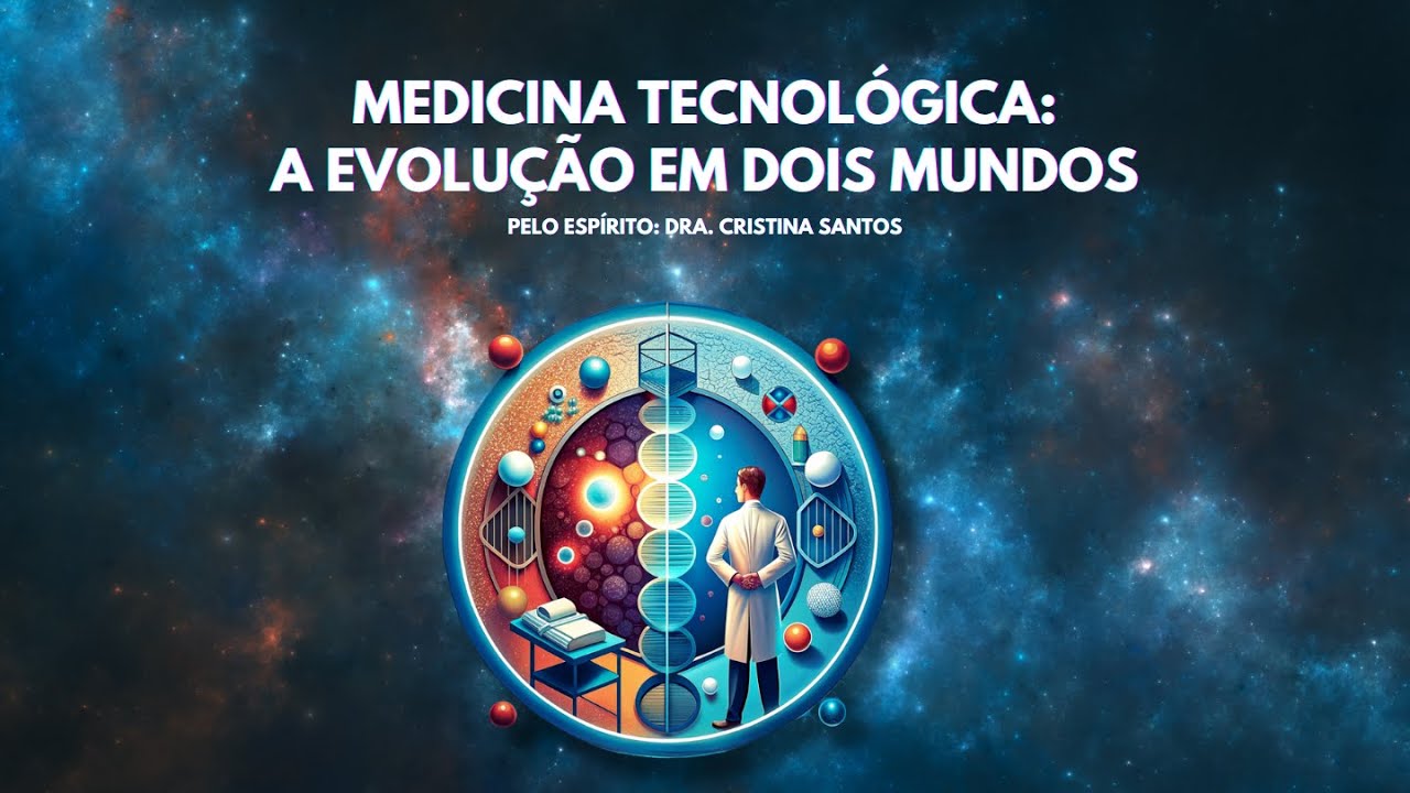 🔴  MEDICINA TECNOLÓGICA: A EVOLUÇÃO EM DOIS MUNDOS com a Dra. Cristina Santos.