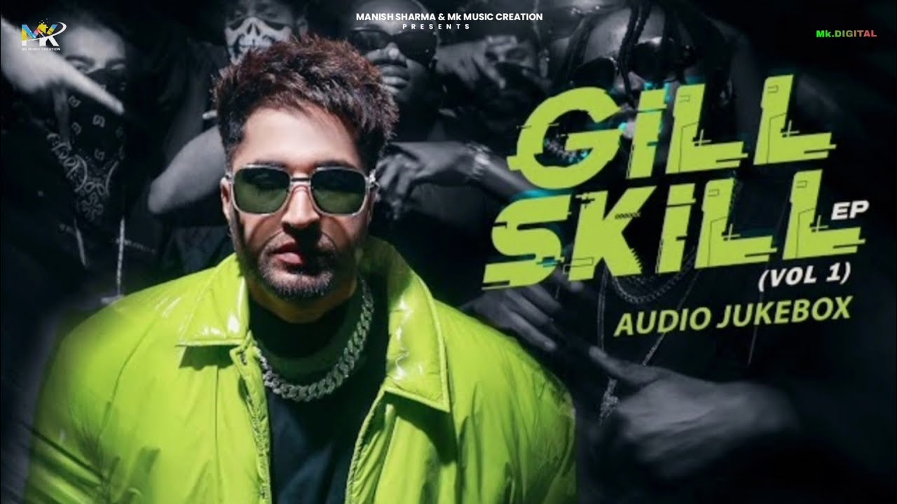 Gill Skill (Vol. 1): Jassie Gill | Full EP Audio Jukebox | Rony Ajnali | Gill Machhrai | Manish Shar