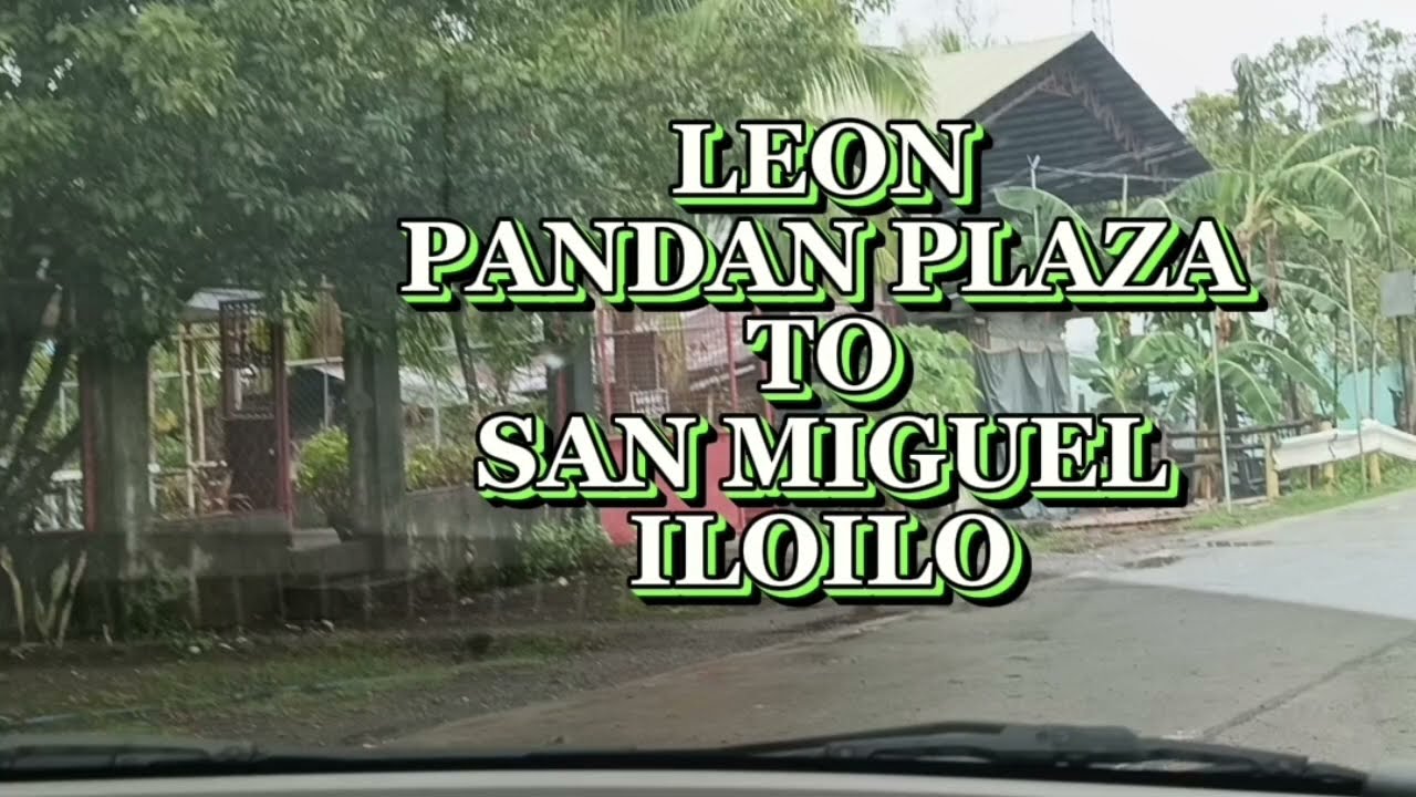 Iloilo | Leon Pandan Plaza to San Miguel