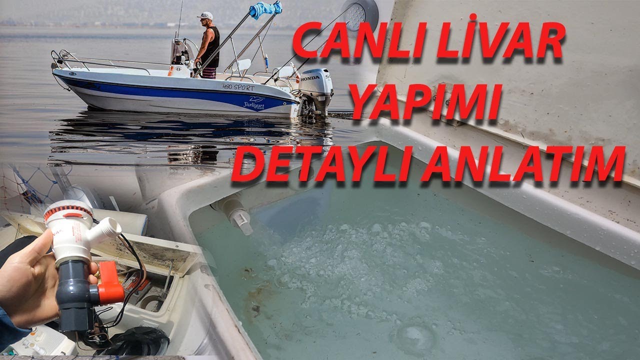 LİVAR NASIL YAPILIR ? TEKNE İÇİN CANLI LİVAR YAPIMI | (DETAYLI) | Livevell System For Your Boat !!