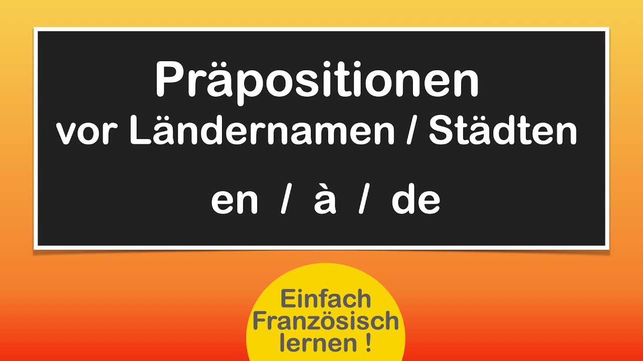 Die franz&ouml;sischen Pr&auml;positionen &agrave;, en und de