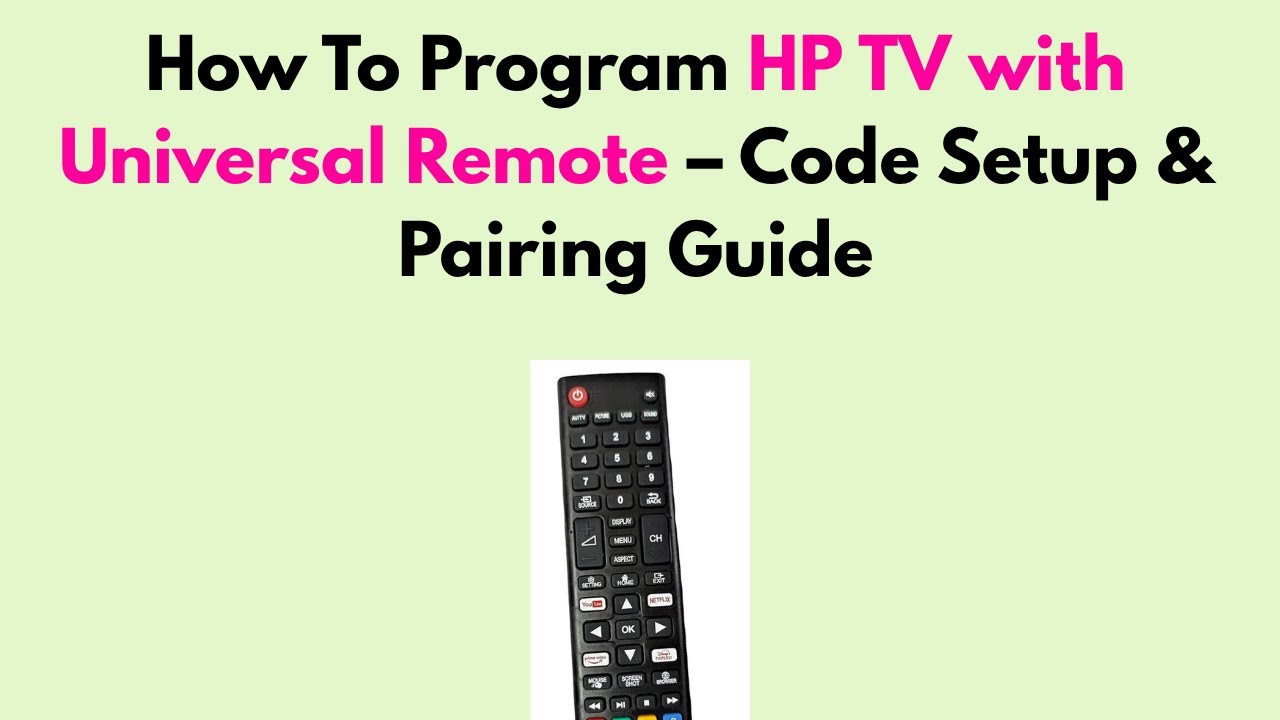 How to Program HP TV with Universal Remote &ndash; Code Setup & Pairing Guide