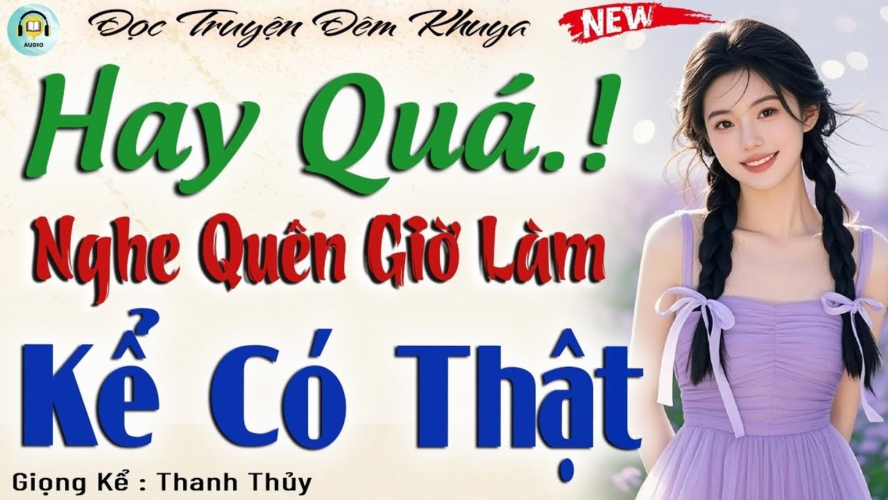 Cực Hay! Nghe 3 phút đã rất hứng thú - Đọc truyện đêm khuya ngủ ngon