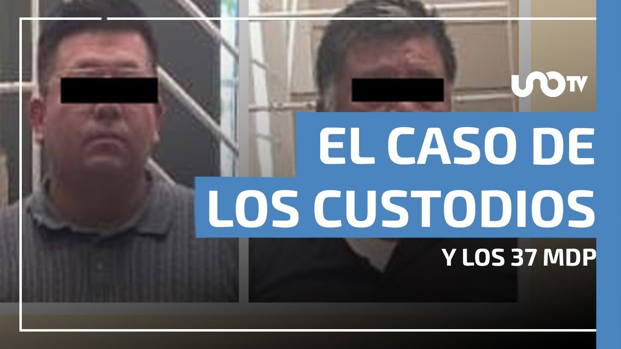 Los custodios y los 37 millones: su detenci&oacute;n y los videos que podr&iacute;an cambiar la historia