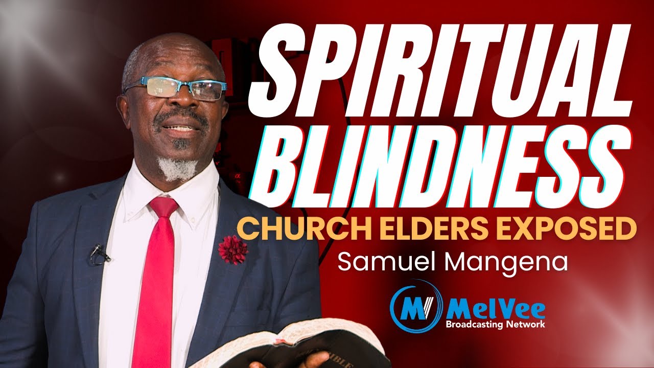 SPIRITUAL BLINDNESS OF ELDERS EXPOSED || What Happens When Blind Leads The Blind?