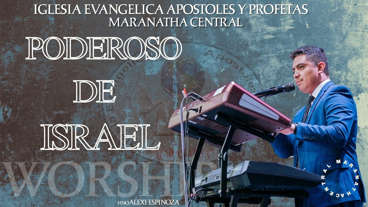 PODEROSO DE ISRAEL || HNO ALEXI ESPINOZA COROS DE UNCION Y GLORIA
