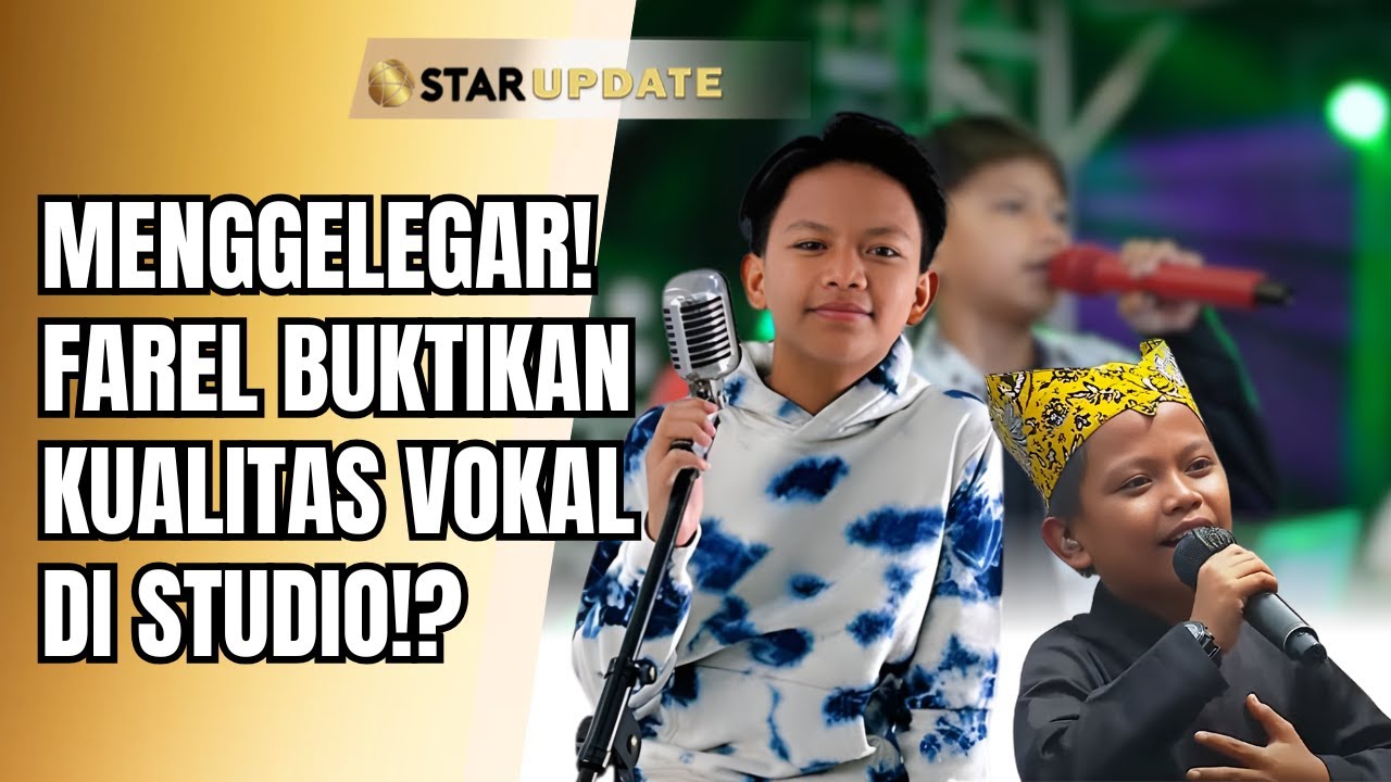 CENGKOKNYA MAKIN JOSS! FAREL PRAYOGA TUNJUKKAN AKSI BERNYANYI TANPA EDITAN!? | STAR UPDATE