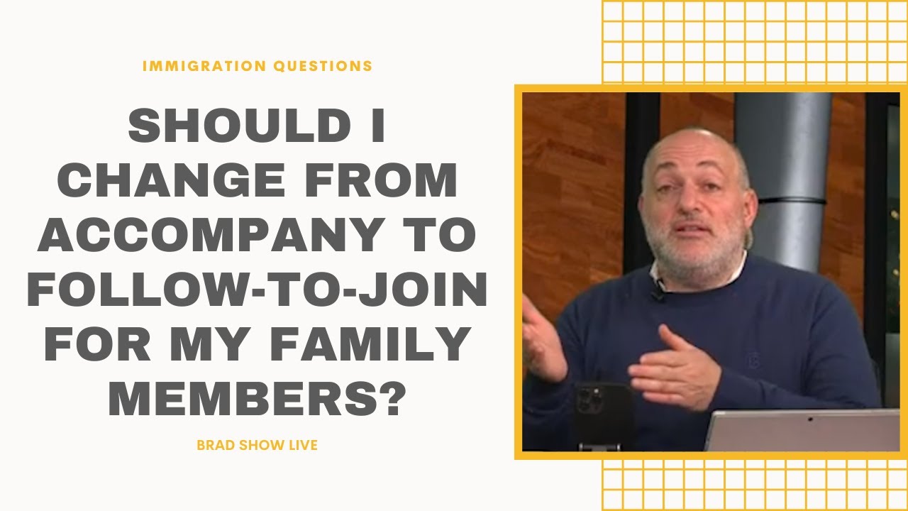 Should I Change From Accompany To Follow-To-Join For My Family Members?