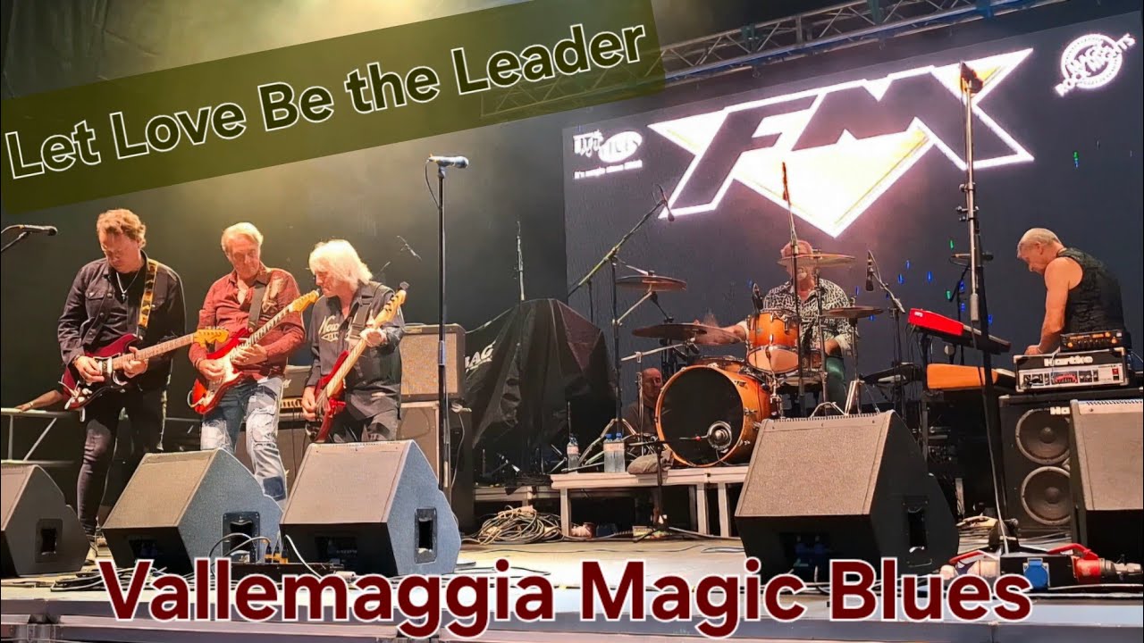 FM (UK) - Let Love Be the Leader - Vallemaggia Magic Blues 2025 