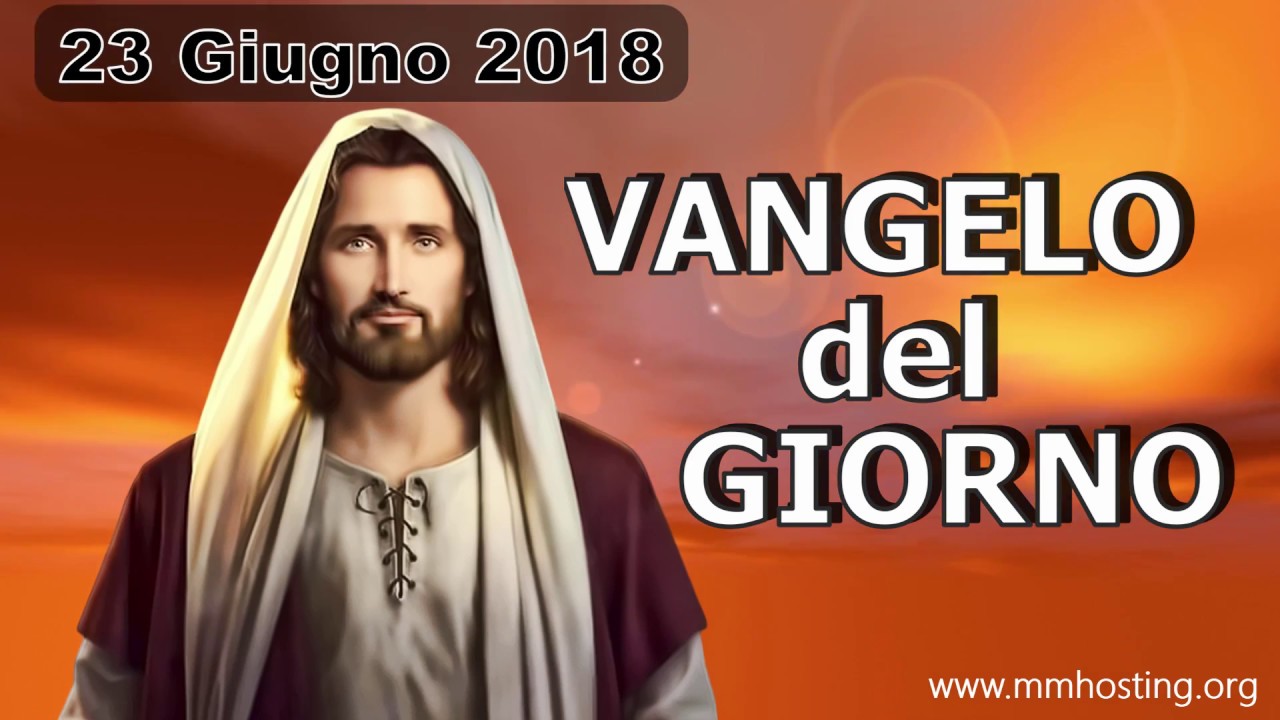 Parola del Signore SABATO 23 GIUGNO 2018 ❤️ VANGELO Mt 6,24-34 Non preoccupatevi del domani.