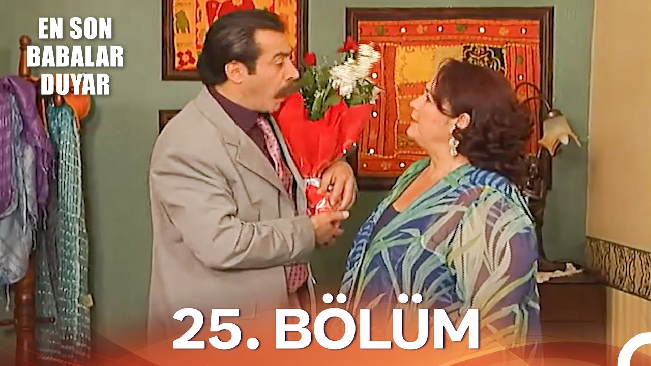 En Son Babalar Duyar 25. Bölüm - İyileştirilmiş Görüntü (FULL HD)