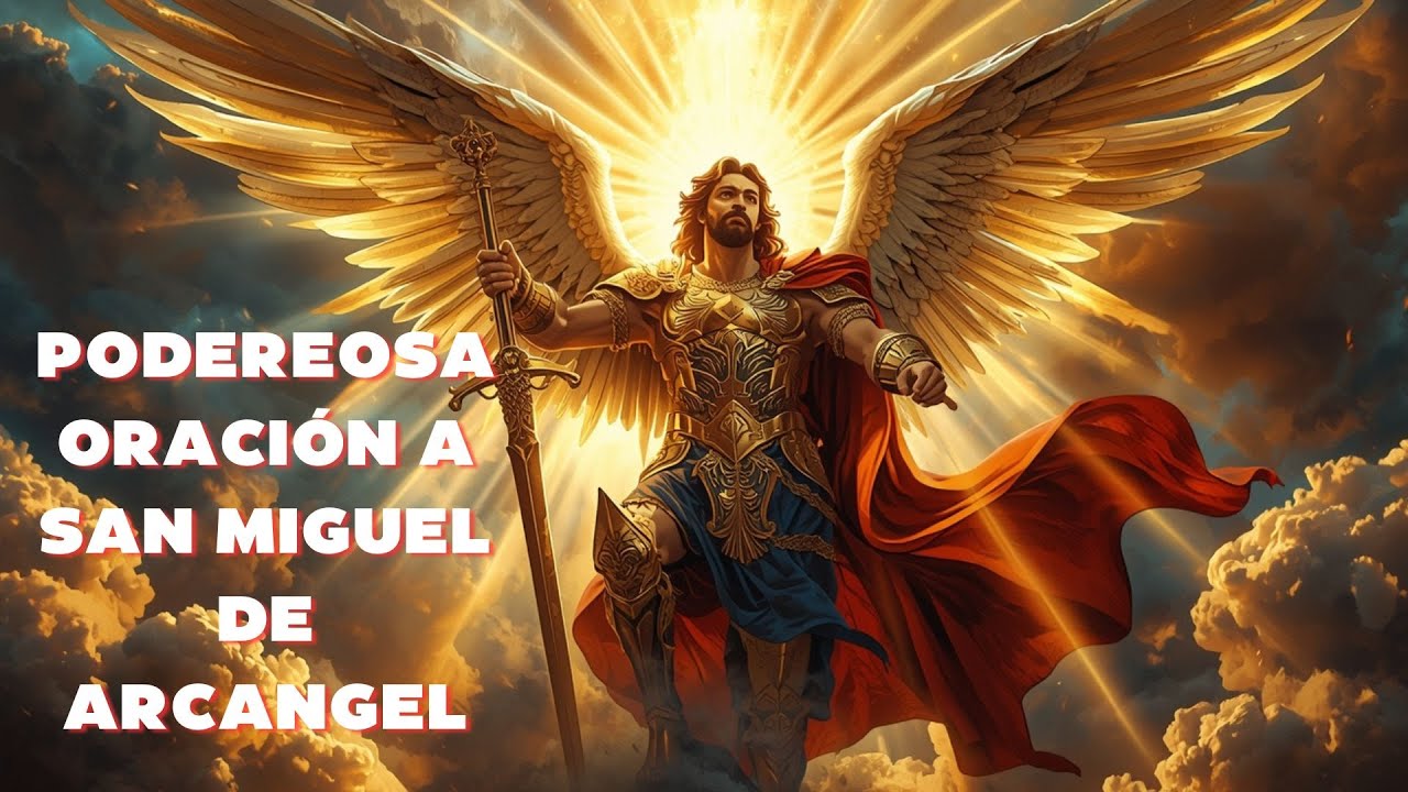 ORACIÓN PODEROSA a San Miguel Arcángel 🙏 Protección Contra Todo Mal y Enemigo