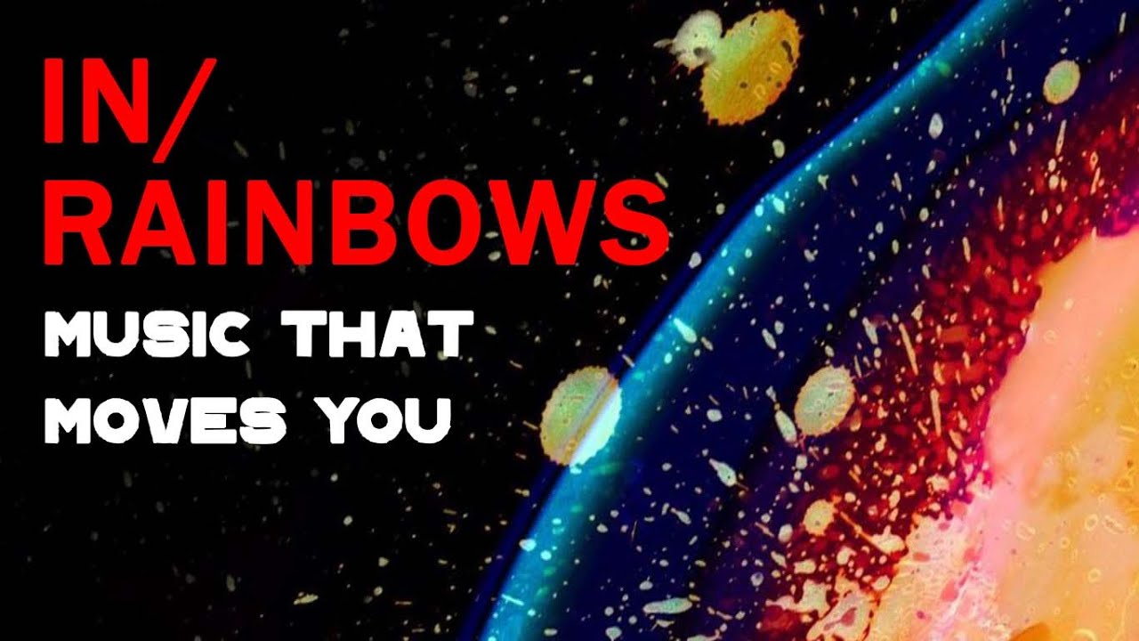 Radiohead's In Rainbows: Music That Moves You