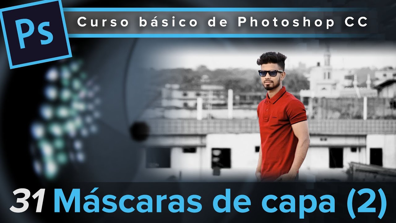 31. Máscaras de capa (2) (Curso básico de Photoshop CC)