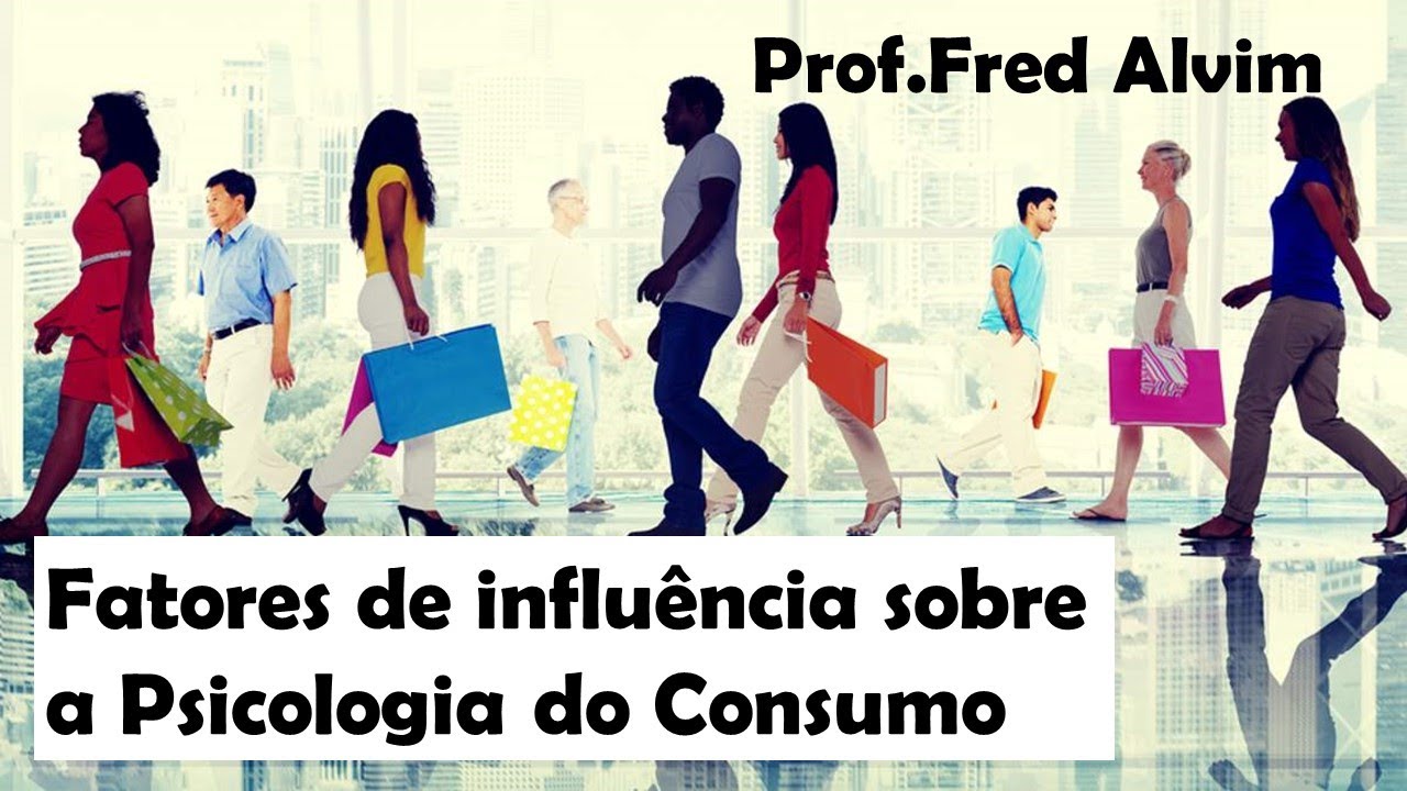 Fatores de influência sobre o comportamento do consumidor