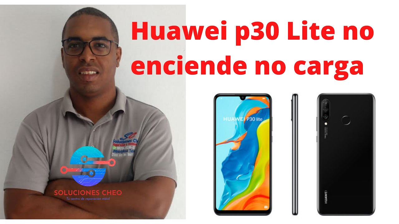 Huawei p30 Lite no enciende no carga HUAWEI NO SUBE LA CARGA SOLUCION