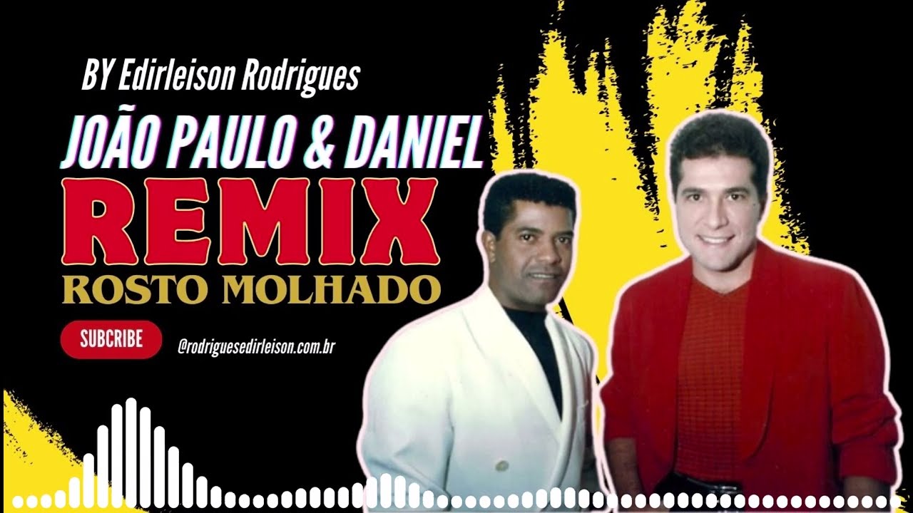 Rosto molhado - João paulo e Daniel - Remix Sertanejo