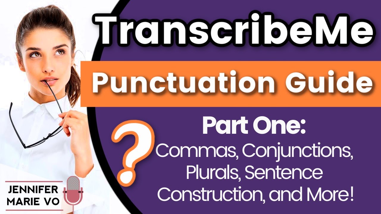 TranscribeMe Exam Punctuation & Grammar Style Guide Part 1: Commas, Conjunctions, Sentence Building