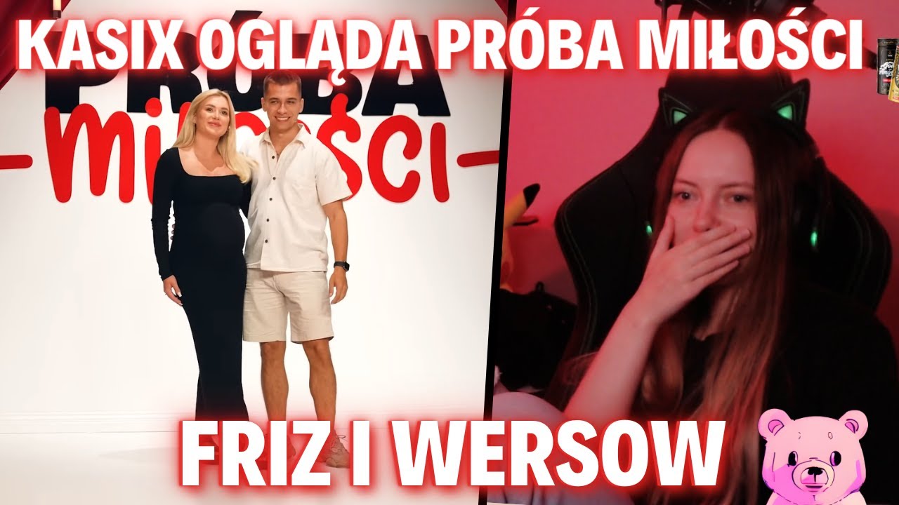 KASIX OGLĄDA PRÓBA MIŁOŚCI - FRIZ i WERSOW