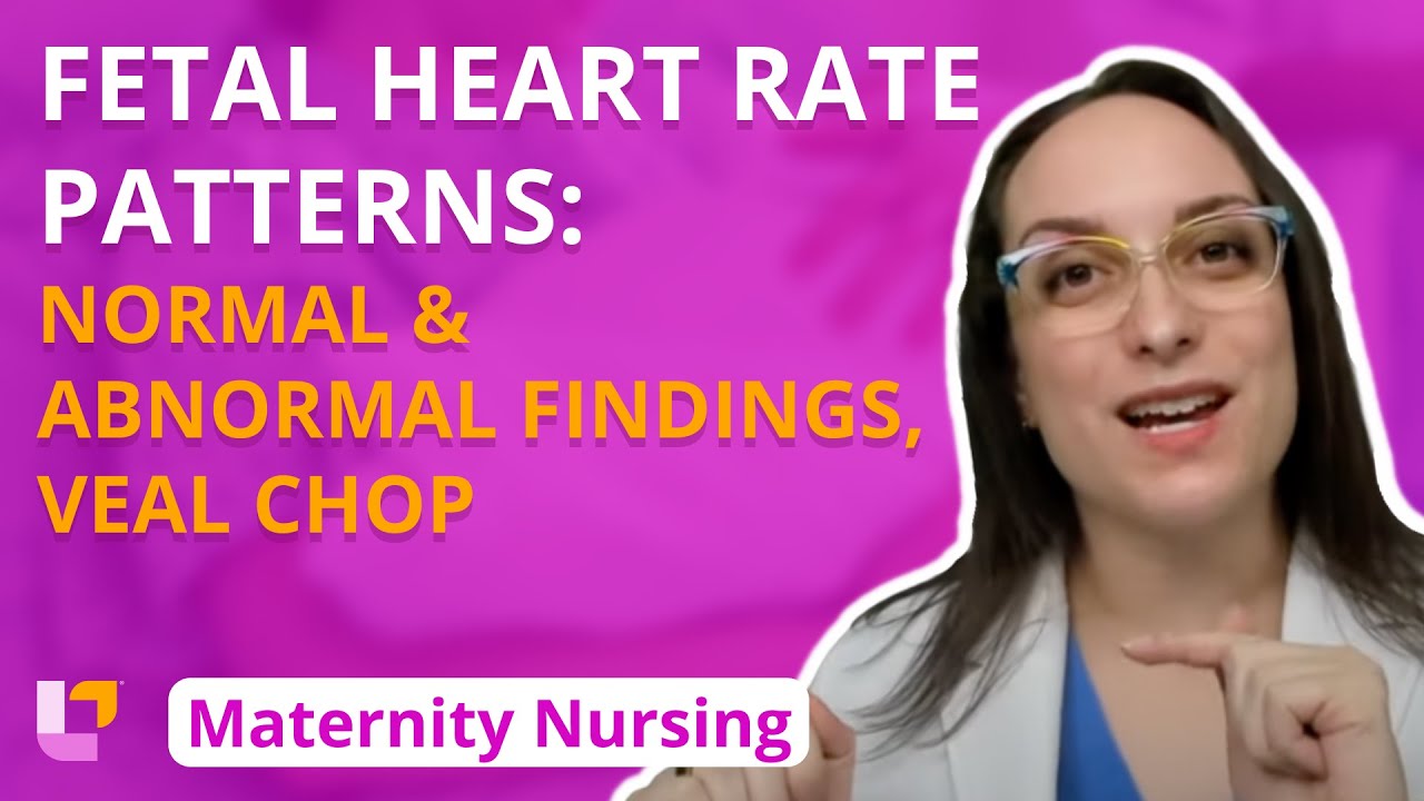 Fetal Heart Rate Patterns: Normal and Abnormal Findings, VEAL CHOP - Maternity Nursing | @LevelUpRN