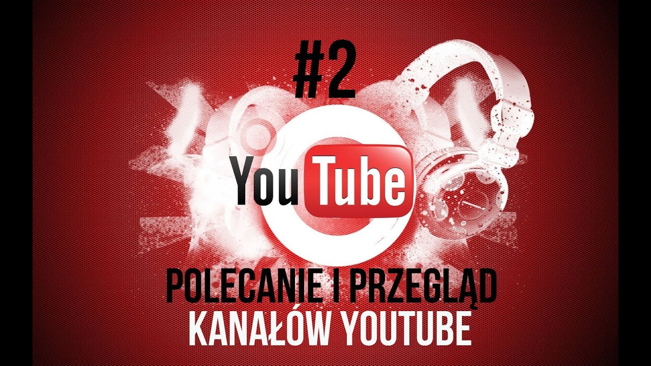 Polecanie i przegląd kanał&oacute;w YouTube #2