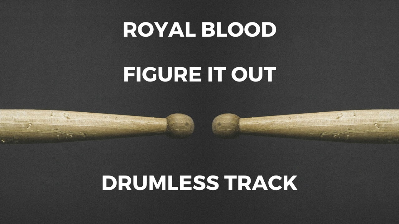 Royal Blood - Figure It Out (drumless)