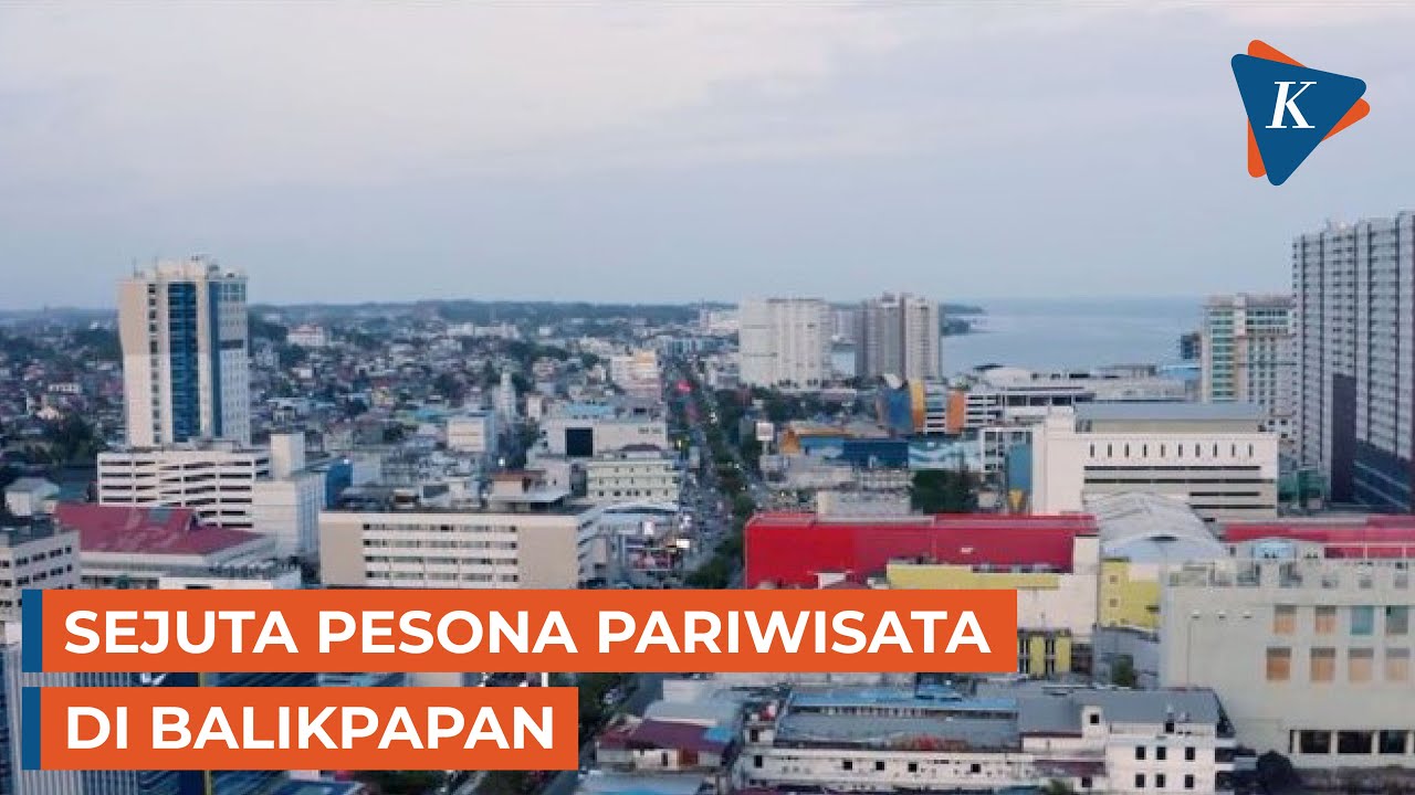 Visit Balikpapan, Gerbang Utama Ibu Kota Nusantara