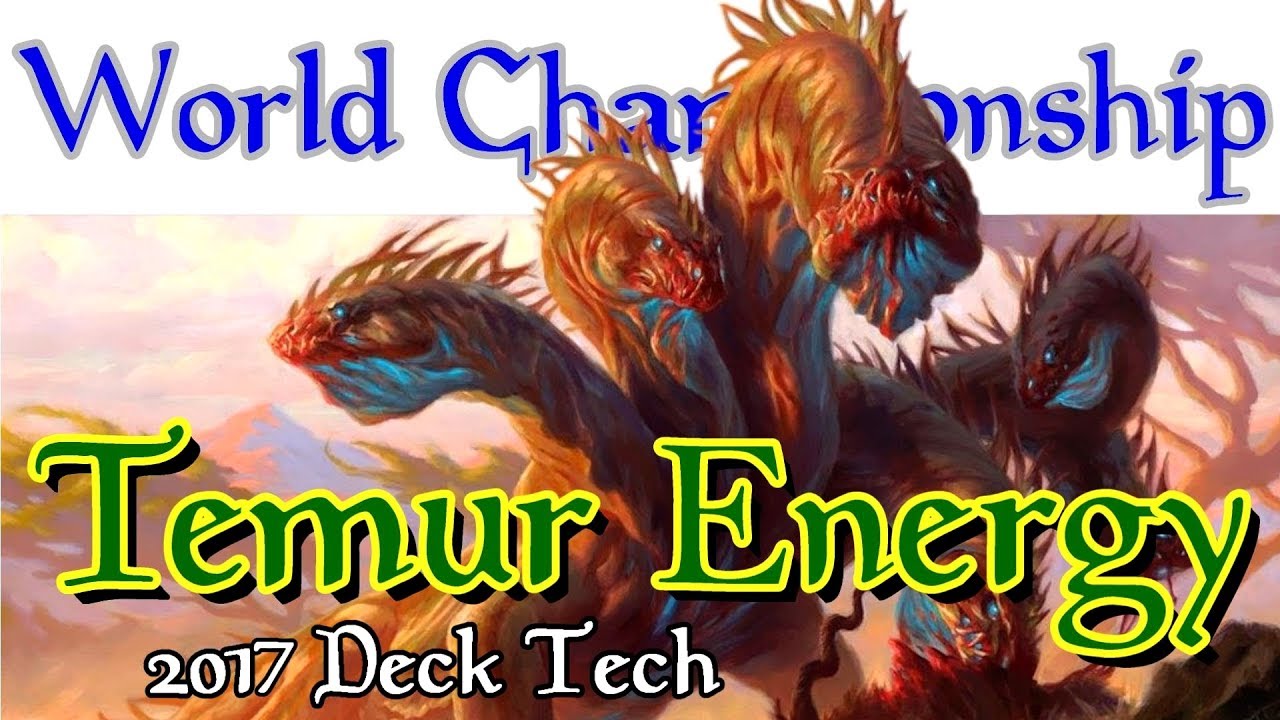 Temur Energy Deck Tech - 2017 World Champion (Magic the Gathering)