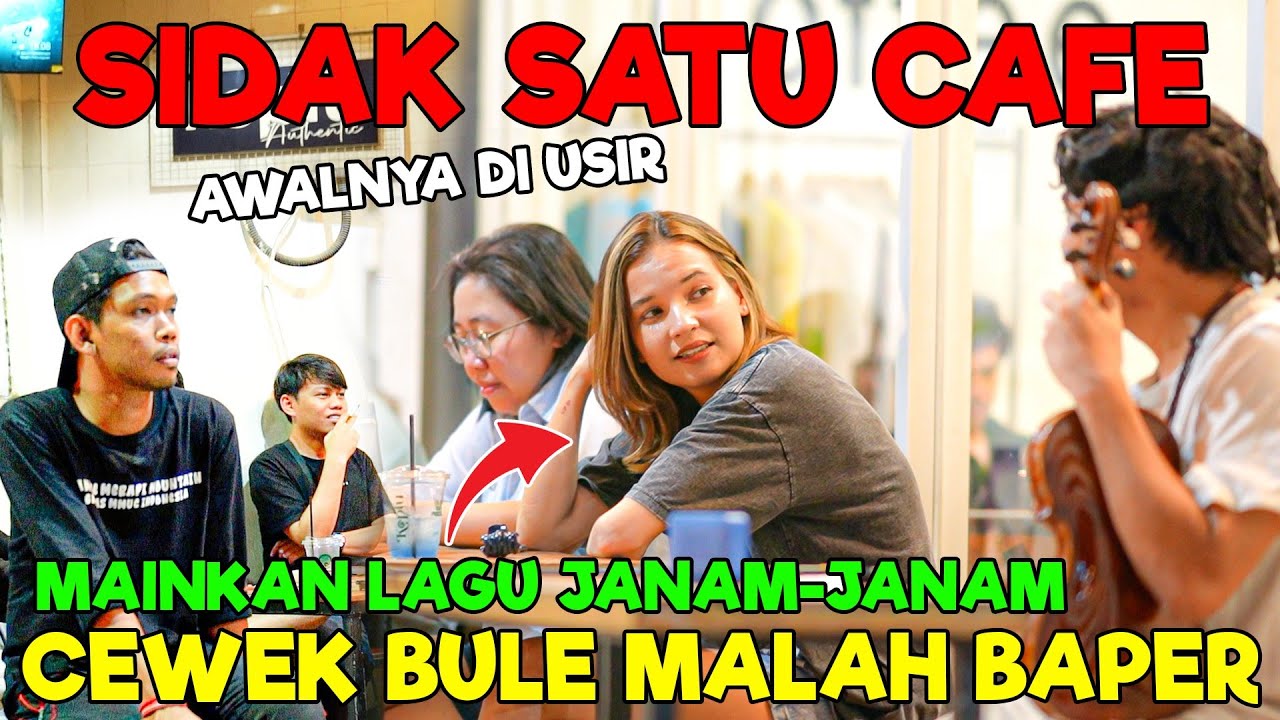 Sidak Satu Cafe Mainkan lagu Janam-Janam | Cewek Bule Malah Baper