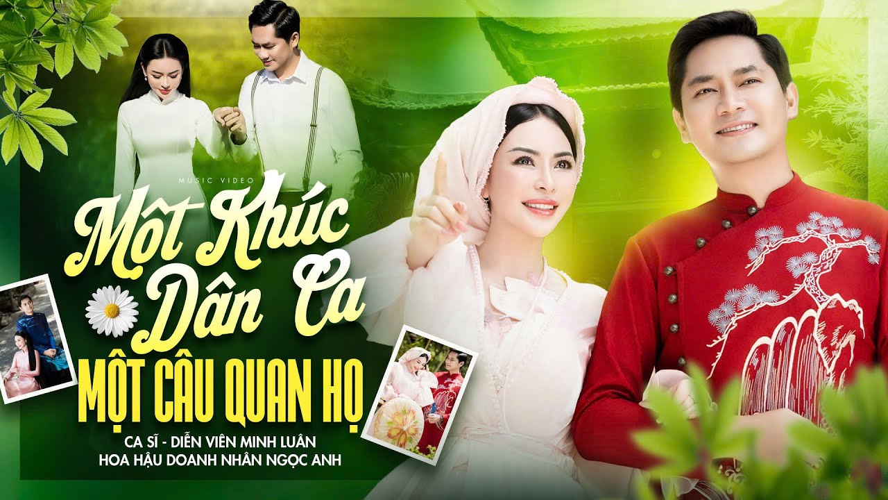 Một Khúc Dân Ca Một Câu Quan Họ - Minh Luân ft HH Ngọc Anh | MV Song Ca