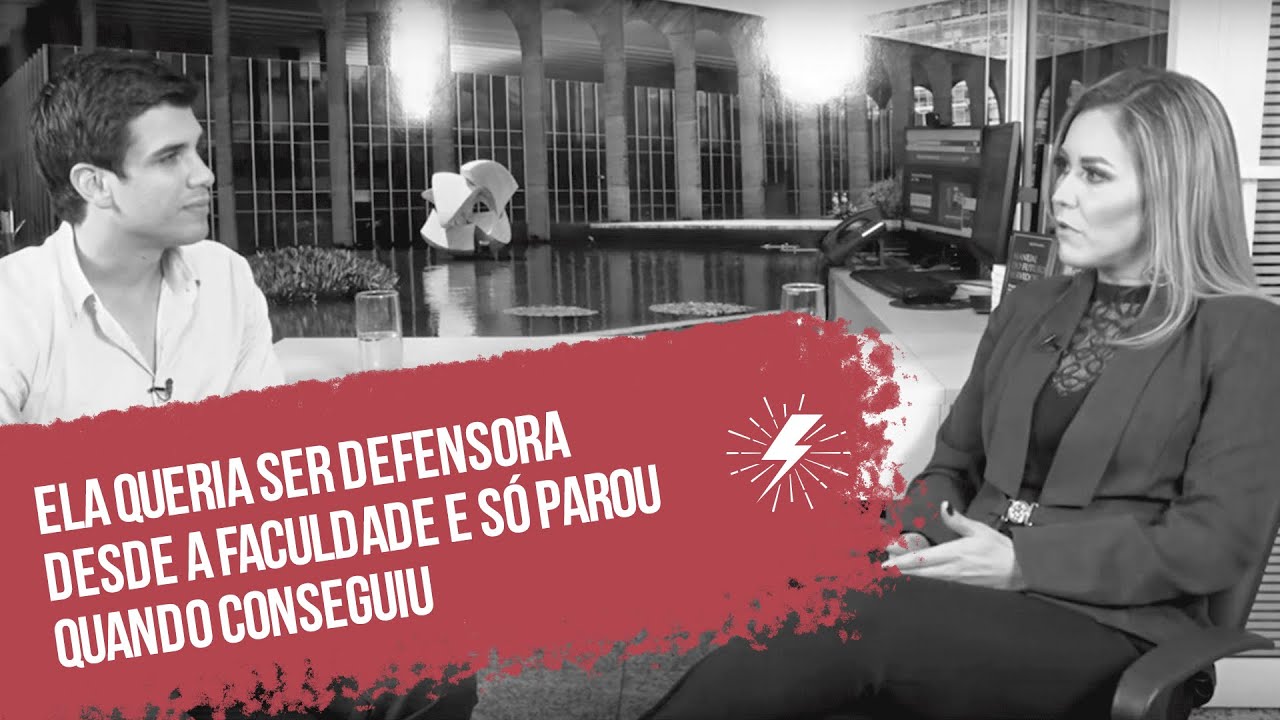 Ela queria ser Defensora desde a faculdade e só parou quando conseguiu