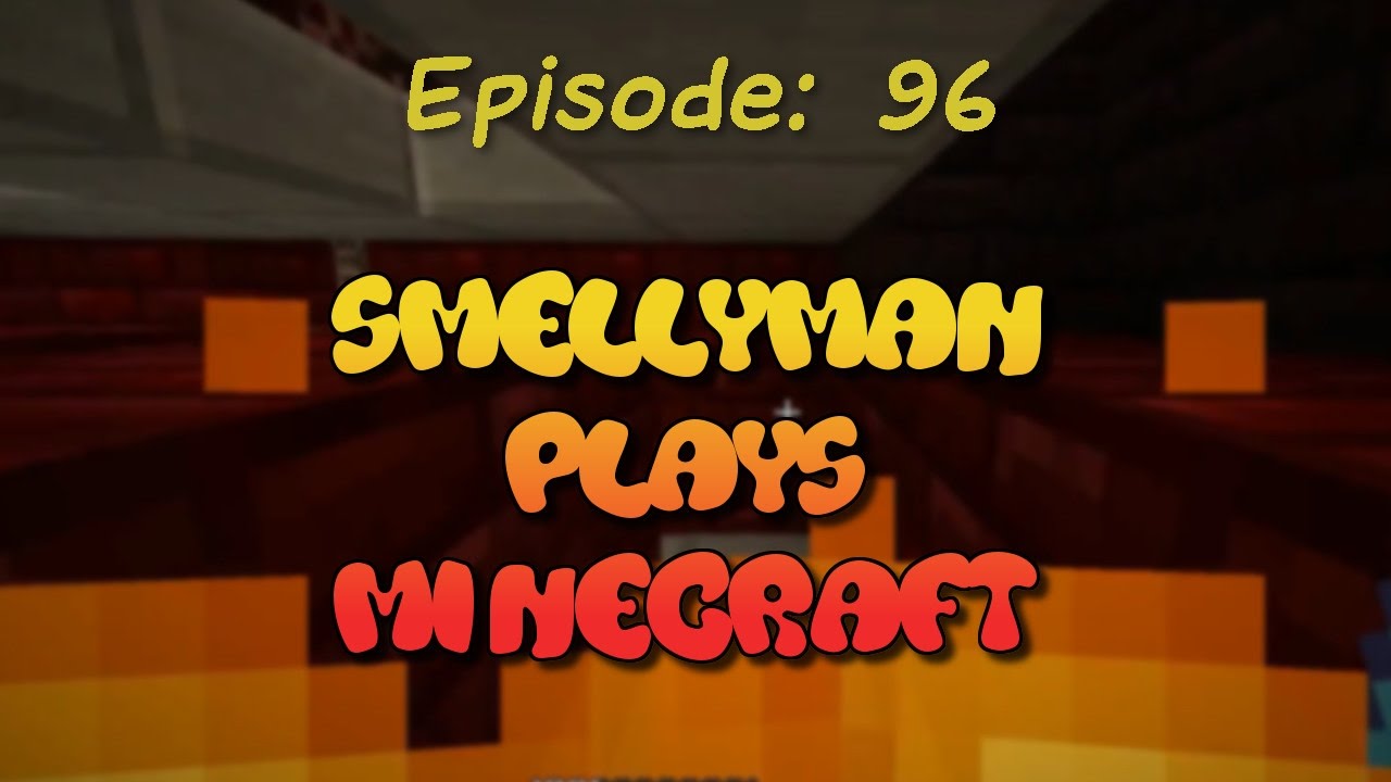 Smellyman Plays Minecraft - S01E96 - Renovations