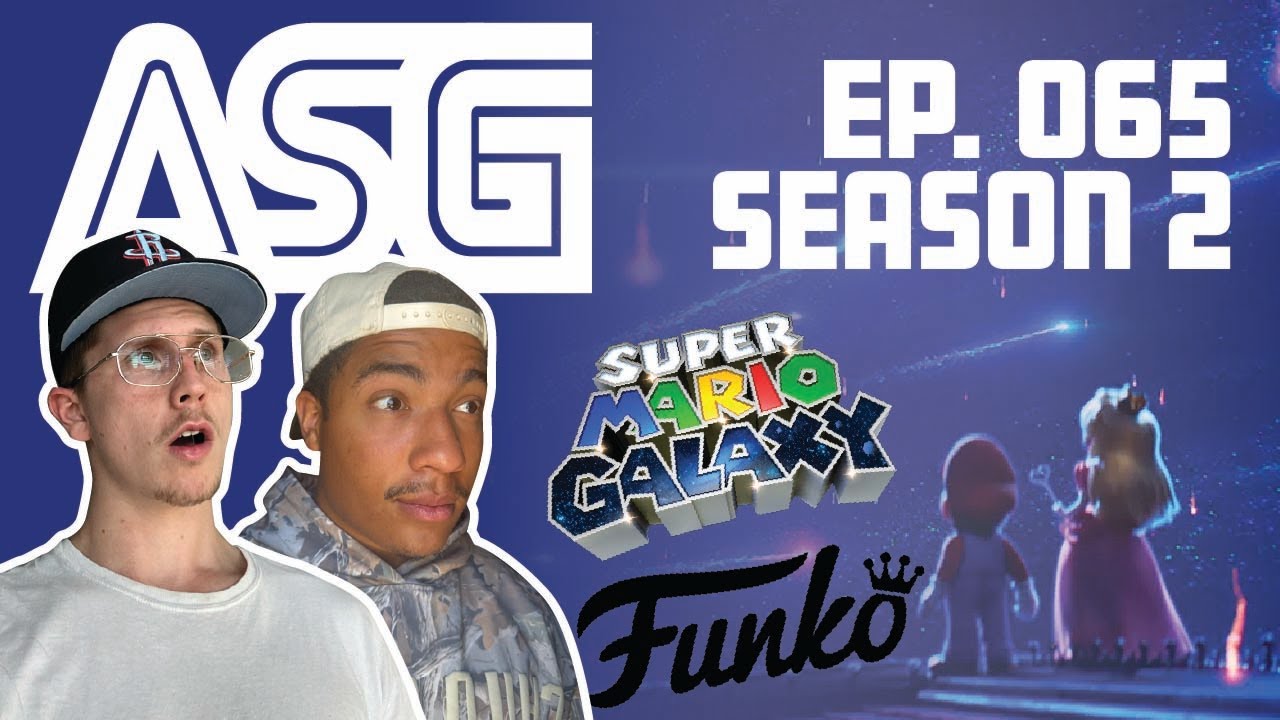 SUPER MARIO GALAXY, & FUNKO NO MORE?!! | ASG PODCAST EP. 065