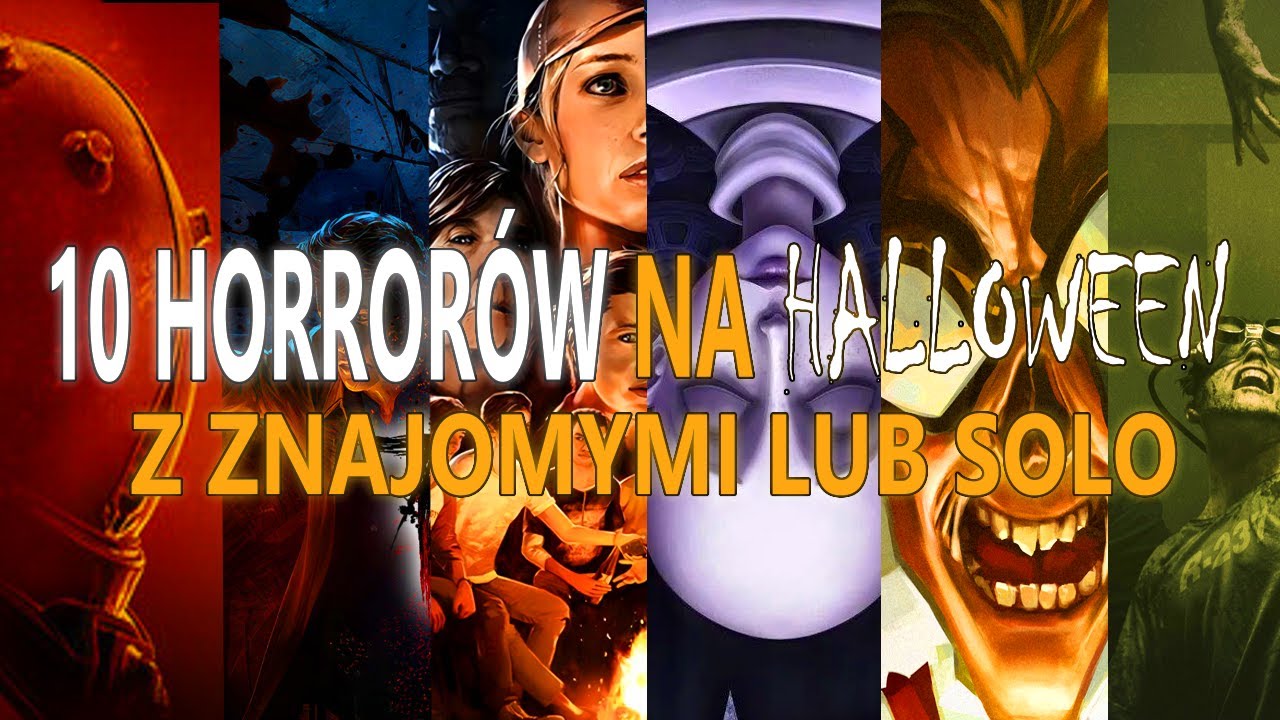 10 HORRORÓW NA HALLOWEEN ZE ZNAJOMYMI LUB SOLO