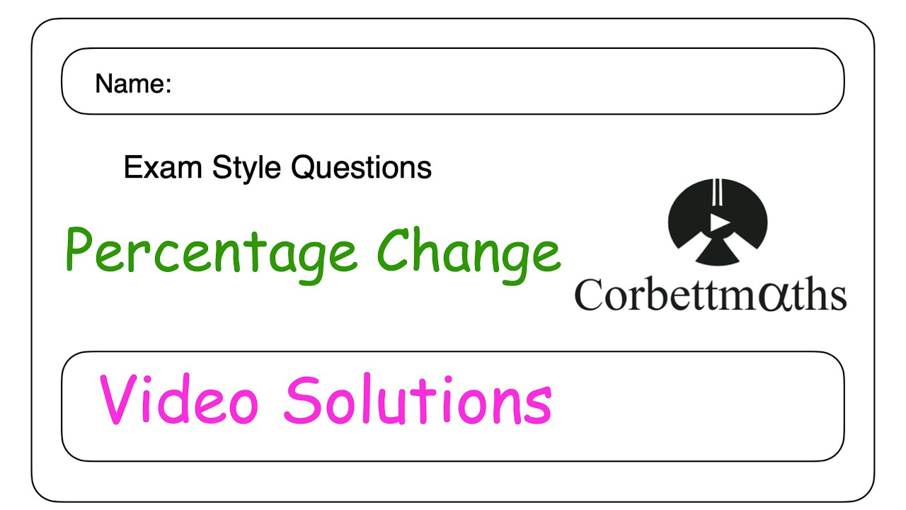 Percentage Change Answers - Corbettmaths