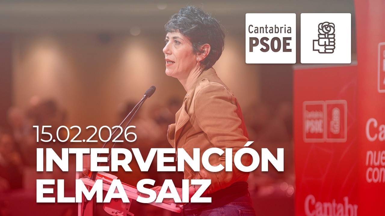 INTERVENCIÓN DE ELMA SAIZ EN LA COMIDA ANUAL DEL PSOE DE CANTABRIA 15.02.2026