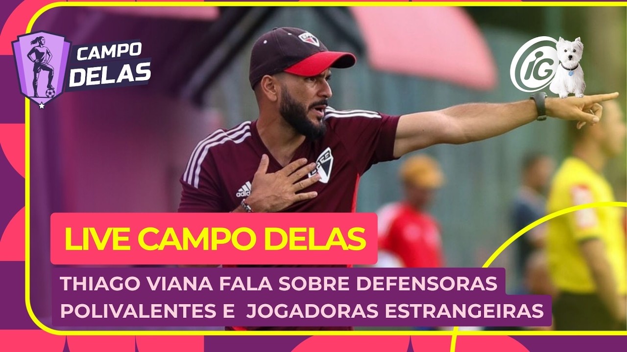 Campo Delas: Thiago Viana exalta defensoras polivalentes e explica chegada de jogadoras estrangeiras