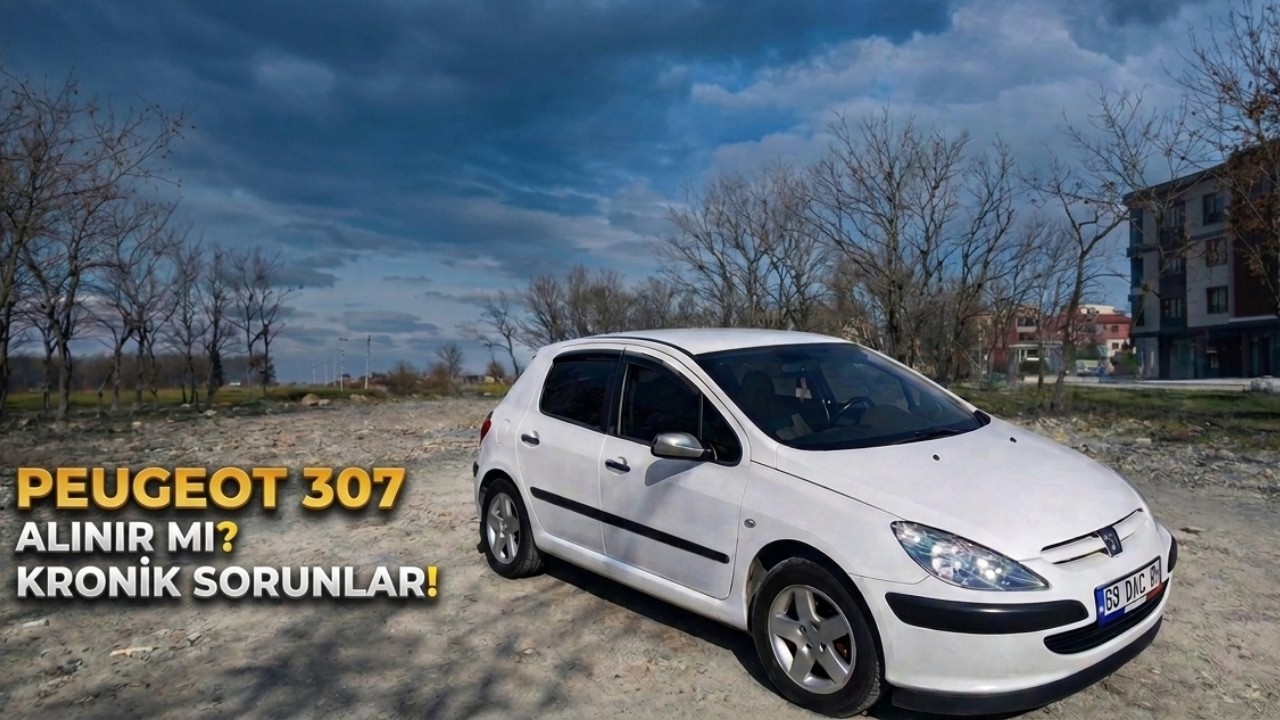 Peugeot 307 1.6 XR Alınır Mı ? Kronik Sorunları Neler ?