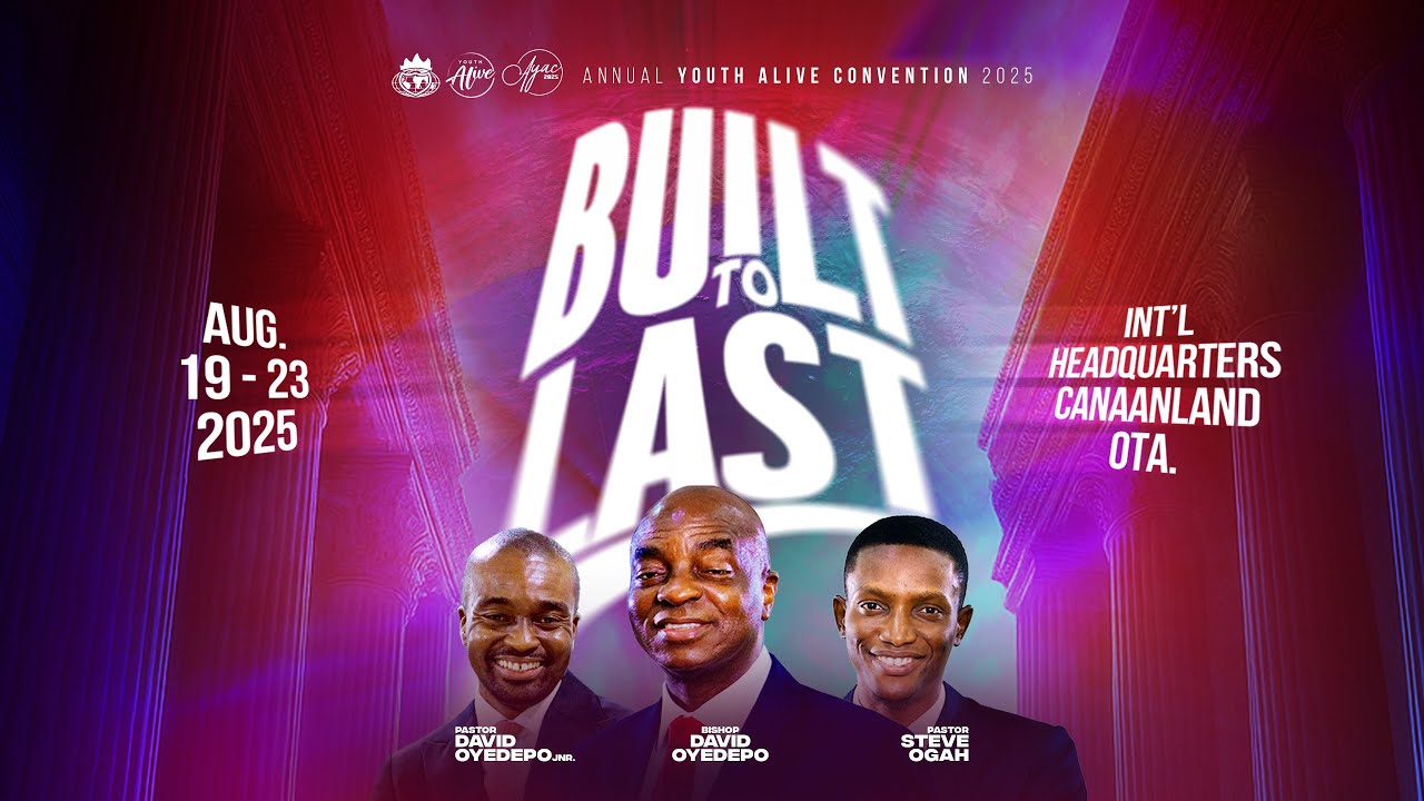 AYAC2025:ANNUAL YOUTHALIVE CONVENTION |BUILT TO LAST| OPENING NIGHT |19, AUG 2025
