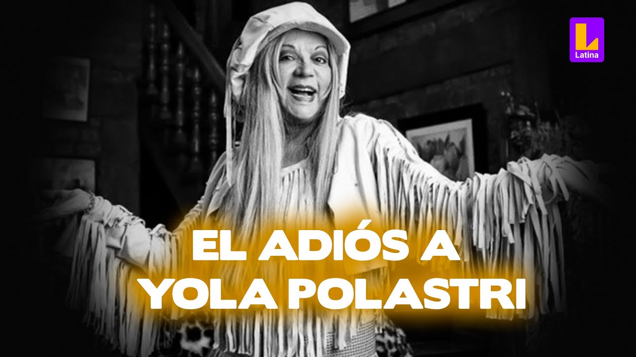 Yola Polastri: Familiares y amigos dedican emotivas palabras tras su fallecimiento l Arriba Mi Gente