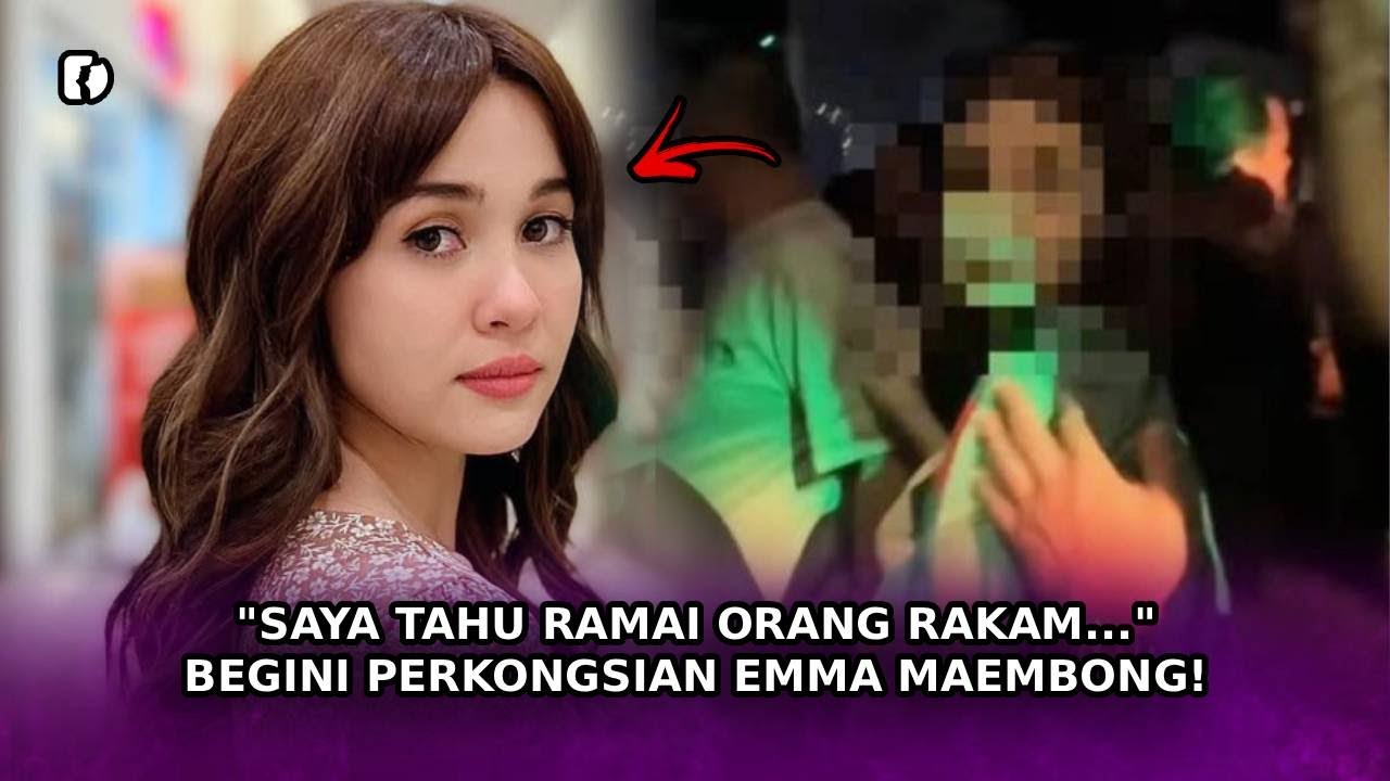 "SAYA Tahu Ramai Orang Rakam..." Begini Perkongsian Emma Maembong!