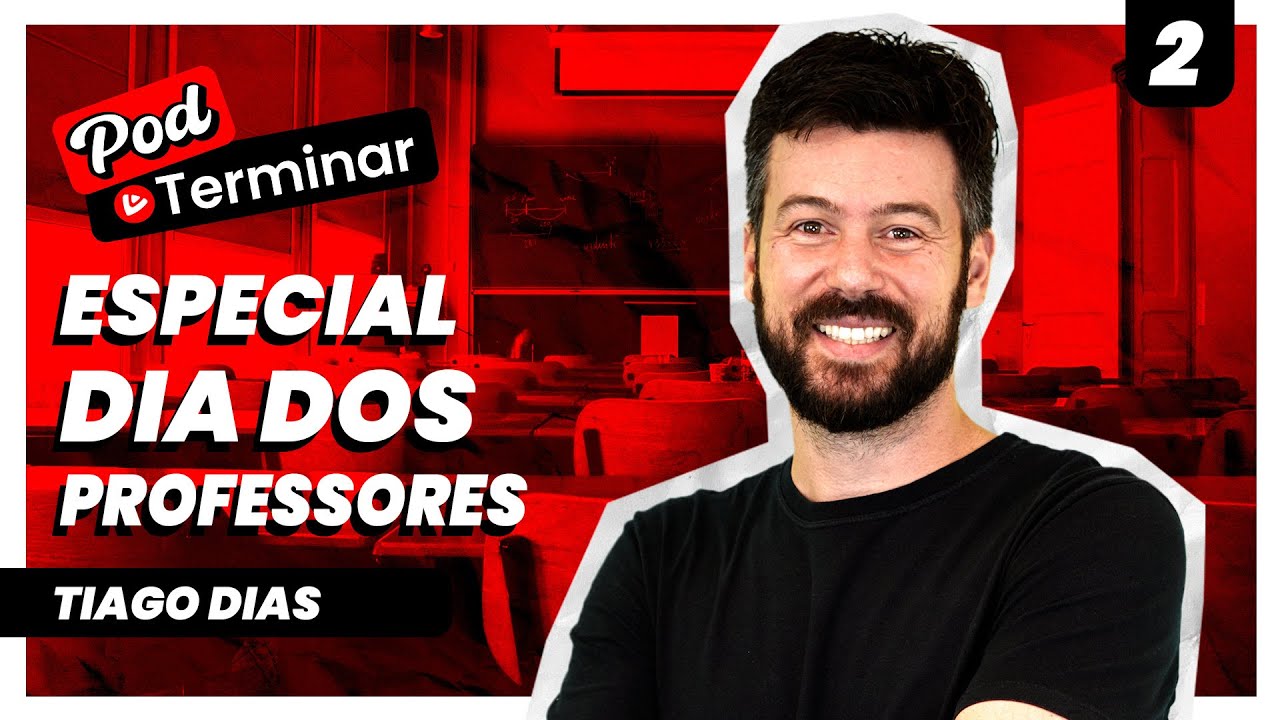ESPECIAL DIA DOS PROFESSORES | TIAGO DIAS E TIAGO BURANELLO - Pod Terminar #2