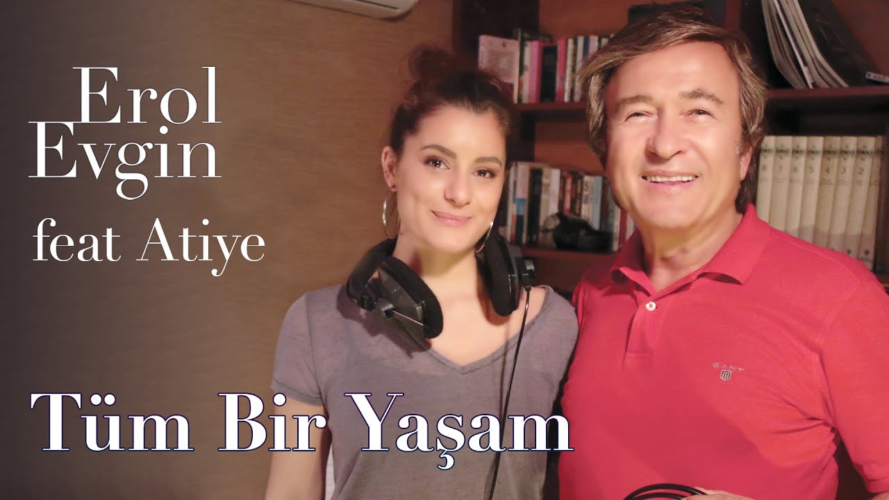 Erol Evgin feat. Atiye – Tüm Bir Yaşam (Kamera Arkası | Müzik Video)