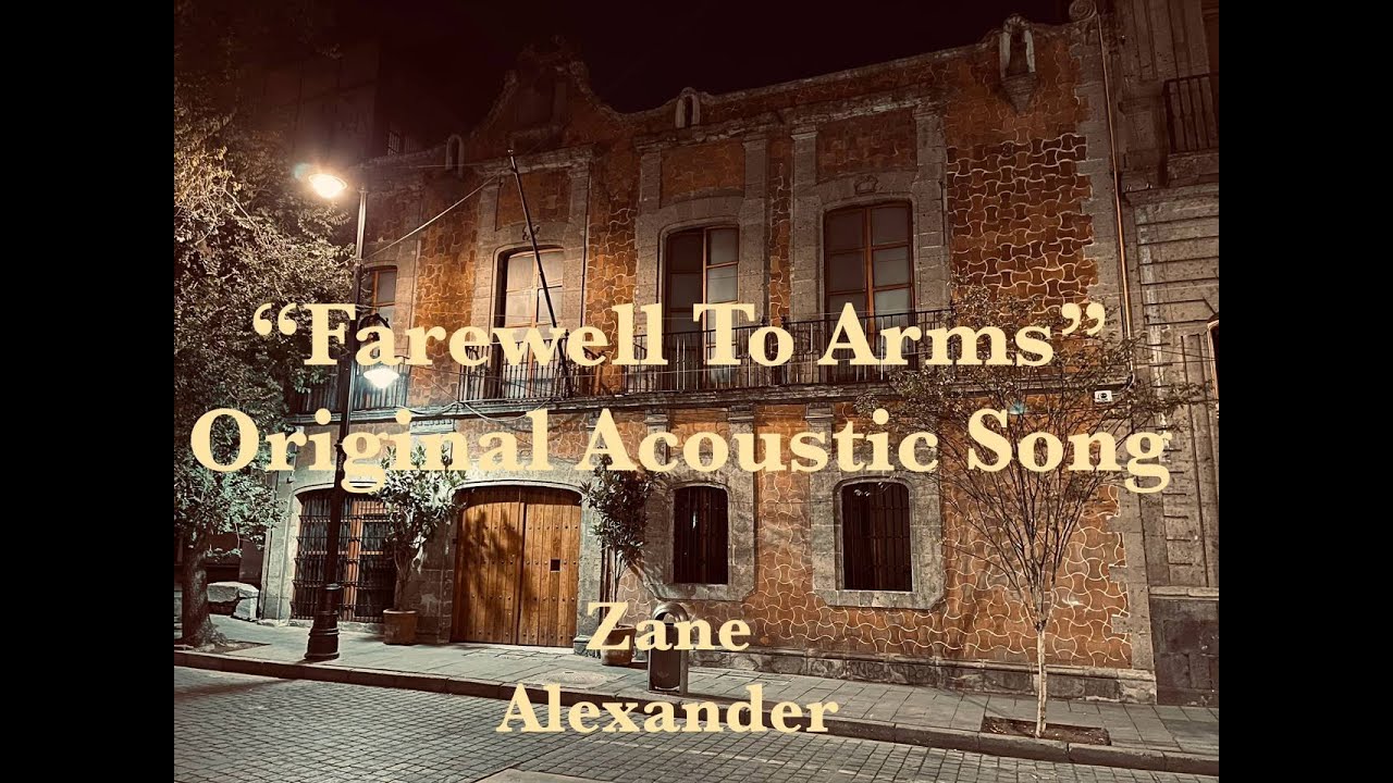 Farewell to Arms | Original Acoustic Song by Zane Alexander