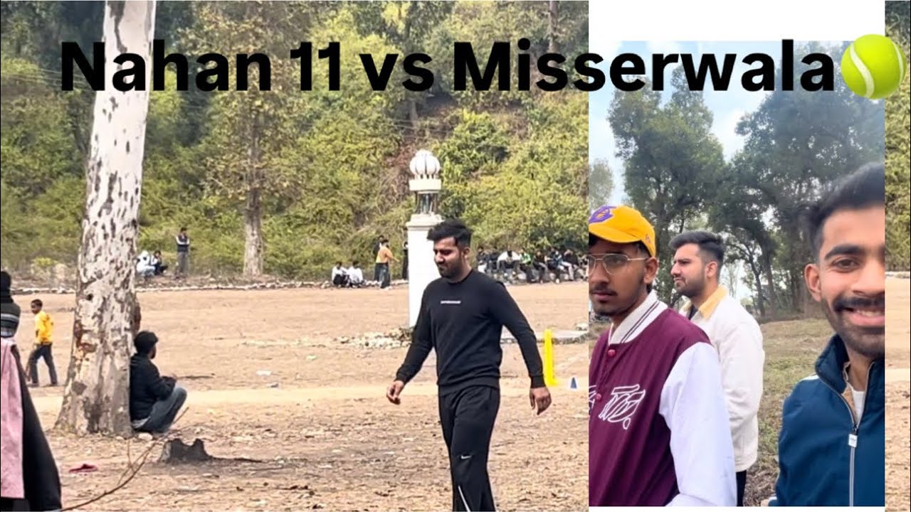 Nahan 11 vs Misserwala 🎾 Cricket match 😂 #nahan #nahannews #paonta_sahib 