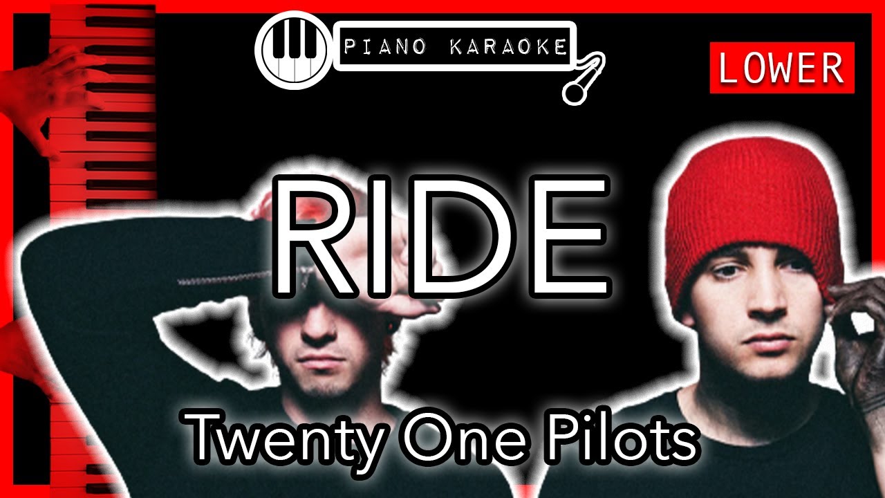 Ride (LOWER -3) - Twenty One Pilots - Piano Karaoke Instrumental