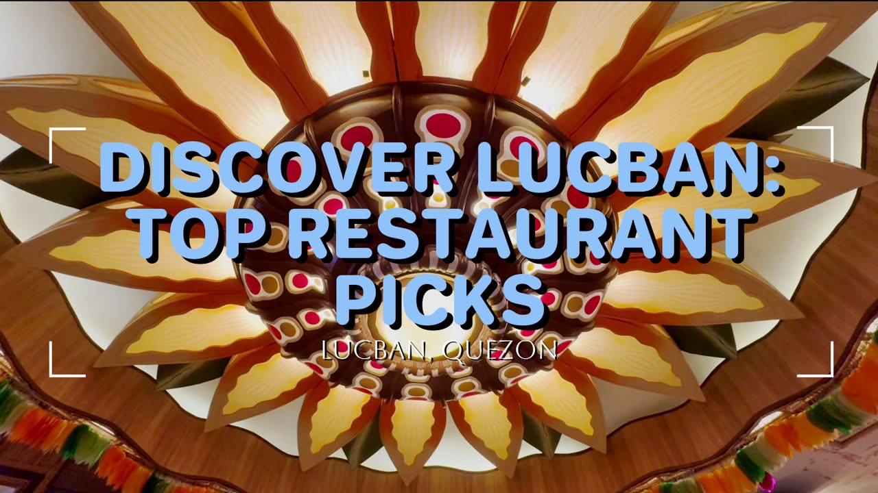 DISCOVER LUCBAN: TOP RESTAURANT PICKS | Lucban, Quezon